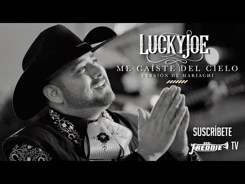 Lucky Joe – Me Caíste Del Cielo (Versión De Mariachi) (Video Oficial)