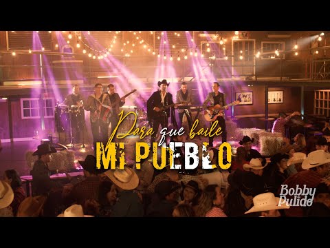 Bobby Pulido – Para Que Baile Mi Pueblo (Video Oficial)