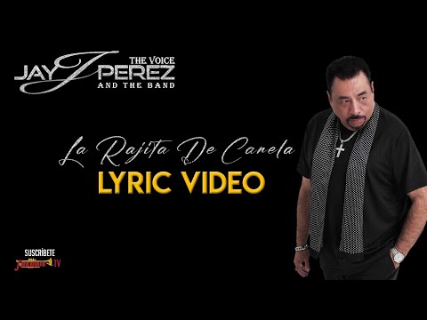 Jay Perez – La Rajita De Canela / Official Lyric Video